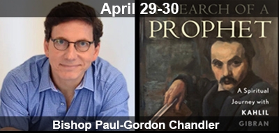 ​Bishop ​Paul-Gordon Chandler: A Special Presentation on Kahlil Gibran